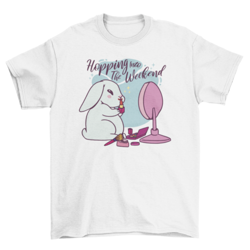Hopping Into the Weekend Quote T-Shirt – Funny Rabbit Makeup Tee - Bunny Graphic Tee